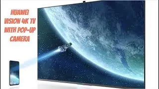 Huawei Vision 4K TV With Pop Up Camera Review