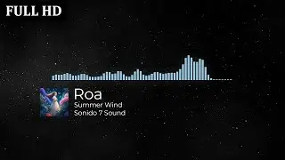 Roa - Summer Wind ( Sonido 7 Sound ) 🎧🎬 Musica Sin Copyright FULL HD
