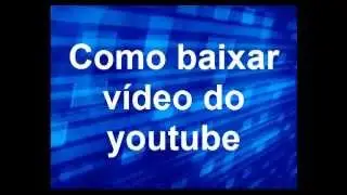 Como baixar vídeo do youtube (2012)
