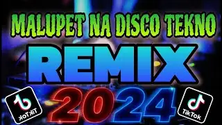MALUPET NA DISCO TEKNO REMIX 2024 | TIKTOK TREND 2024 | Mart Neri Vlog