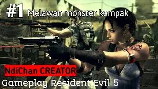 Gameplay Resident Evil 5 | Part 1 - Melawan Monster Kapak