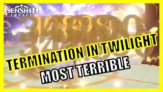 Termination in Twilight Most Terrible (Trick Shots Tricky Lights) - Genshin Impact
