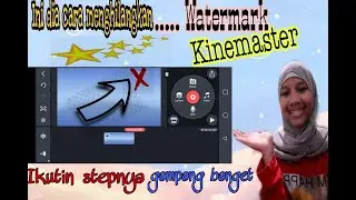 Cara Menghapus Watermark Kinemaster by Dela Ayunda Pratiwi Termudah