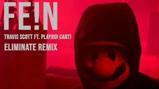 FE!N (ELIMINATE REMIX)