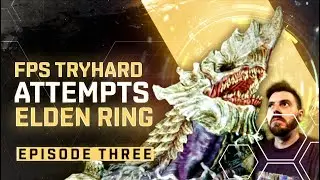 FPS Veteran Tries Elden Ring for the First Time - PART 3