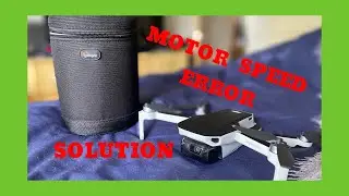 Mavic Mini Motor Speed Error Solution/Prevention.