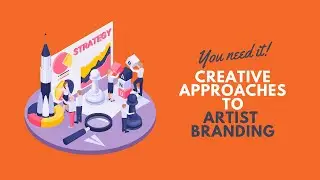 Simple, Creative Approaches To Artist Branding