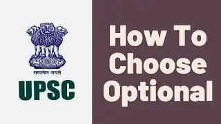 How To Choose Optional Subject For UPSC