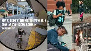 POV  Street Photography on Temple Campus (w/ Sony a6400 + Sigma 56mm 1.4) SAHSP Ep. 3