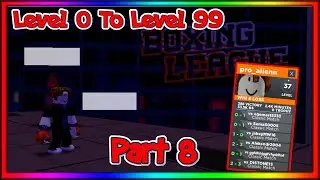 Level 0 To Level 99 in Boxing League | Part 8