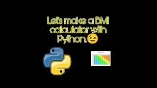 Making BMI calculator with Python.