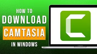 How To Download Camtasia in Windows