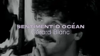 Gérard Blanc - Sentiment d'océan (Clip Officiel HD)