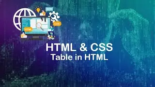 Table, Tr, Th, Td tags in html || Create table in HTML || HTML and CSS