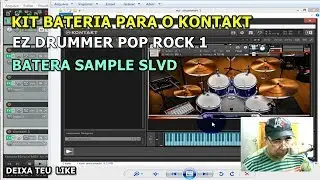 KIT BATERIA PARA O KONTAKT 5;6 EZ DRUMMER POP ROCK 1 BATERA SAMPLE SLVD