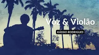 Kássio Rodrigues / Voz e Violäo / 