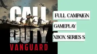 CALL OF DUTY VANGUARD FULL CAMPAIGN GAMEPLAY | XBOX SERIES S | 1080P 60FPS  ( ULTRA SETTINGS )