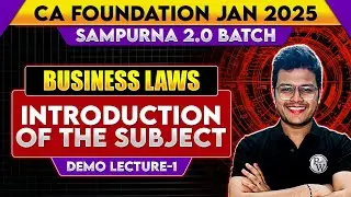 Business Laws: Introduction || CA Foundation Jan 2025 Sampurna 2.0 Batch || Demo Lecture