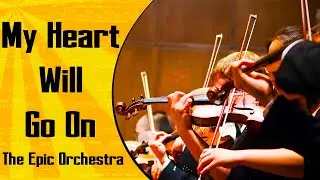Celine Dion - My Heart Will Go On | Epic Orchestra (2019)