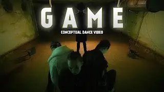 "GAME" | Сonceptual Dance Video