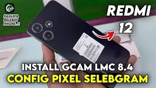 LATEST ‼️ INSTALL GCAM LMC 8.4 REDMI 12 CONFIG PIXEL SELEBGRAM CLEAR STABLE RESULTS | GCAM REDMI 12