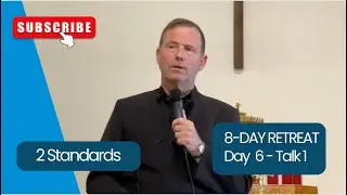TWO STANDARDS | DAY 6, TALK 1