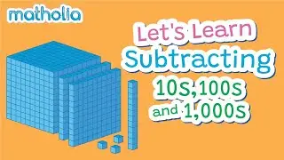 Let's Learn – Subtracting 10s, 100s and 1,000s
