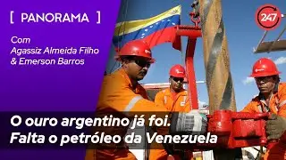 Panorama - O ouro argentino já foi. Falta o petróleo da Venezuela