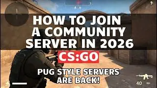 HOW TO JOIN A COMMUNITY CS:GO SERVER IN 2026 !! 