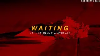 Waiting - Cyprus Beats & Ay Beats (Free Beats 2021)