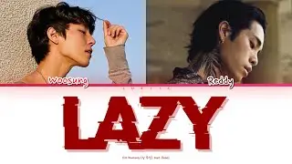 Kim Woosung (김우성) Feat. Reddy - 'Lazy' [Han/Rom/Eng Colour Coded Lyrics]