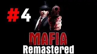 Mafia: The City of Lost Heaven Remastered (4 серия)