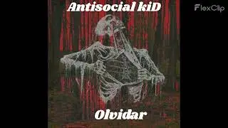 Antisocial Kid - Olvidar