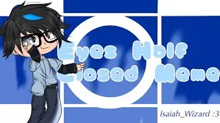 Eyes Half Closed | Meme | Gacha Life | Loop