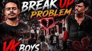     BREAK UP PROBLEM 😢 | VK BOYS Emotional Story | Must watch💔