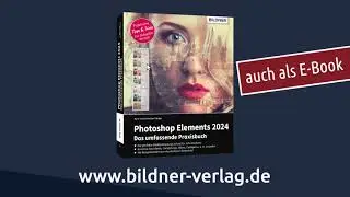 Photoshop Elements 2024 - Das umfassende Praxisbuch