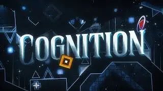 Cognition (Extreme Demon) 100% by EndLevel | Geometry Dash