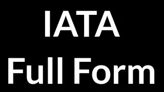 IATA Full Form || IATA || Full Form || IATA Meaning