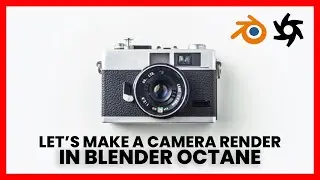 Let's make a Vintage camera Render in Blender Octane