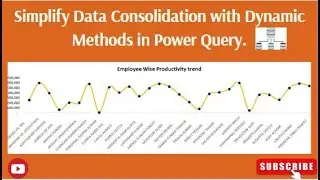 Simplify Data Consolidation with Dynamic Methods in Power Query. 