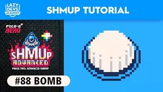 Making an Advanced Shmup #88 - Bomb - Pico-8 Hero