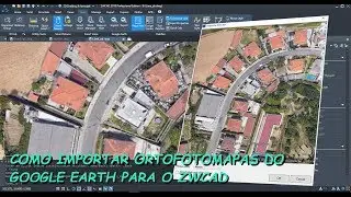 Como importar ortofotomapas do Google Earth para o ZWCAD