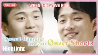 ENG SUB MULTI [Highlight] Award Winning Korean Queer Shorts | When the Waves Rise