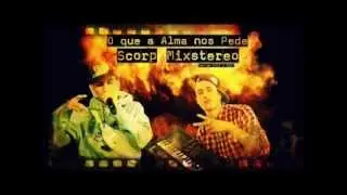 Mixstereo ft Scorp - O Que A Alma Nos Pede(Prod  Mixstereo)