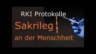 RKI Protokolle entschwärzt. Sakrileg an der Menschheit, doch wane interessiert´s!