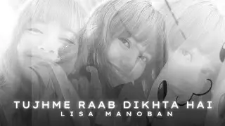 LISA - 「TUJHME RAB DIKHTA HAI」 「FMV」
