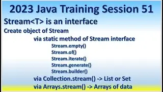 2023 Java Training Session 51 interface Stream via static method Collection.stream via Arrays.stream