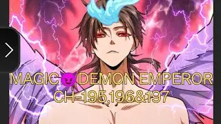 MAGIC👿 DEMON EMPEROR CH-195,196&197