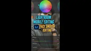 face smooth photo editing lightroom 