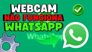 CÂMERA ou WEBCAM NÃO FUNCIONA no WHATSAPP de PC (COMO RESOLVER) 💻✅️